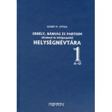Szabó M. Attila: Erdély, Bánság és Partium történeti és közigazgatási helységnévtára 1–2.